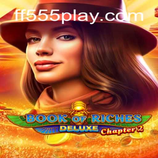 Book of Riches Deluxe Chapter 2: Uma Jornada Épica com FF555